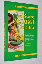 Coltivare ortaggi citta usato  Tortorella