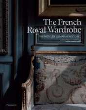 The French Royal Wardrobe: The Hôtel de la Marine Restored by Jérôme Hanover comprar usado  Enviando para Brazil
