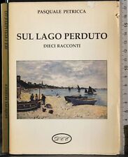 Sul lago perduto. usato  Ariccia