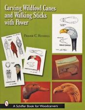Carving Wildfowl Canes and Walking Sticks with Power (Schiffer Book for Woodca.. segunda mano  Embacar hacia Mexico