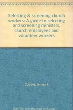 Selecting & screening church workers: A guide to selecting and screening min... comprar usado  Enviando para Brazil