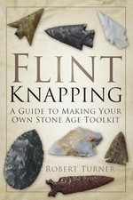 Flint knapping guide for sale  WIGAN