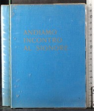 Andiamo incontro signore. usato Andiamo incontro signore. usato  Ariccia
