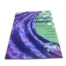 Color and Design on Fabric: Paint, Dye, Stitch, and Print segunda mano  Embacar hacia Mexico