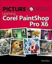 PICTURE YOURSELF LEARNING COREL PAINTSHOP PRO X6 By Diane Koers **Excellent** comprar usado  Enviando para Brazil