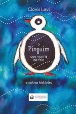 O Pinguim Que Morria de Frio por Clovis Levi (Português) livro em brochura comprar usado  Enviando para Brazil