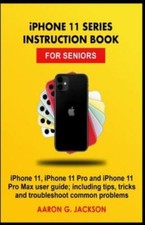 iPHONE 11 SERIES INSTRUCTION BOOK FOR SENIORS: iPhone 11, iPhone 11 Pro and... comprar usado  Enviando para Brazil