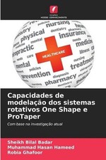 Capacidades de modelao dos sistemas rotativos One Shape e ProTaper by Sheikh Bil comprar usado  Enviando para Brazil