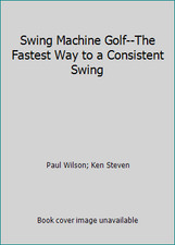 Swing Machine Golf--The Fastest Way to a Consistent Swing segunda mano  Embacar hacia Mexico