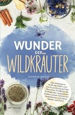 Wunder wildkräuter verborgene gebraucht kaufen Wunder wildkräuter verborgene gebraucht kaufen  Berlin