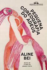 PEQUENA COREOGRAFIA DO ADEUS = ALINE BEI LBR Em Português Brasil LIVRO LACRADO! comprar usado  Brasil 