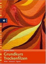 Grundkurs trockenfilzen bilder gebraucht kaufen  Berlin