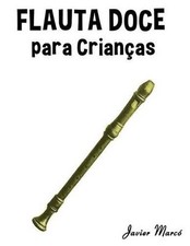 Livro em brochura Flauta Doce Para Crian por Marc (português) comprar usado  Enviando para Brazil