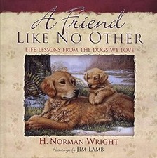 A Friend Like No Other: Life Lessons from the Dogs We Love, Wright, H. Norman, U segunda mano  Embacar hacia Mexico