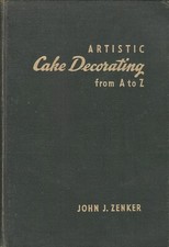 Artistic Cake Decorating from A to Z, Zenker, 1951 (BOOK, LEARNING, COLLECTIBLE) comprar usado  Enviando para Brazil