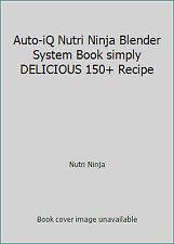 Usado, Auto-iQ Nutri Ninja Blender System Book simply DELICIOUS 150+ Recipe comprar usado  Enviando para Brazil