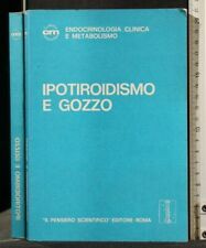 Ipotiroidismo gozzo. aa.vv. usato  Ariccia