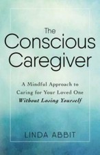 Conscious caregiver mindful for sale  Montgomery