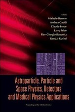 Astroparticle, Particle And Space Physics, Detectors And Medical Physics Applica segunda mano  Embacar hacia Mexico