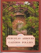 Używany, Pergolas, Arbours, Gazebos and Follies Paperback David Stevens na sprzedaż  Wysyłka do Poland