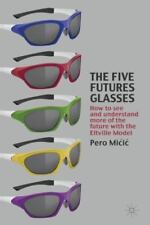 The Five Futures Glasses: How to See and Understand More of the Future with... comprar usado  Enviando para Brazil
