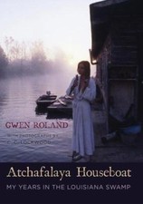 Usado, Atchafalaya Houseboat: My Years in the Louisiana Swamp by Roland, Gwen comprar usado Usado, Atchafalaya Houseboat: My Years in the Louisiana Swamp by Roland, Gwen comprar usado  Enviando para Brazil