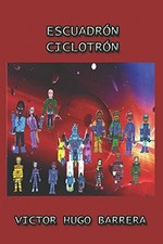 ESCUADRON CICLOTRON: LA HISTORIA COMPLETA (SPANISH By Victor Hugo Barrera NEW comprar usado  Enviando para Brazil