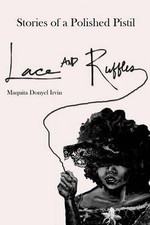Stories of a Polished Pistil: Lace and Ruffles by Maquita Donyel Irvin (English) comprar usado  Enviando para Brazil