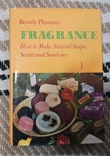 Fragrance : How to Make Natural Soaps, Scents, and Sundries  segunda mano  Embacar hacia Mexico