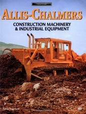 ALLIS-CHALMERS CONSTRUCTION MACHINERY & INDUSTRIAL By Norm Swinford - Hardcover segunda mano  Embacar hacia Mexico