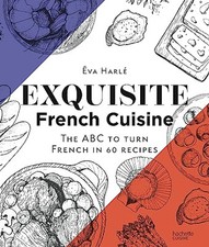Exquisite French Cuisine: The ABC to turn French in 60 recipes by Harlé, Eva The, usado comprar usado  Enviando para Brazil