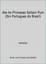 Ate As Princesas Soltam Pum (Em Portugues do Brasil) by BRENMAN comprar usado  Enviando para Brazil