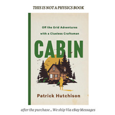 CABIN: Off the Grid Adventures with a Clueless Craftsman by Patrick Hutchison segunda mano  Embacar hacia Argentina