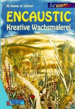 Encaustic kreative wachsmalere gebraucht kaufen Encaustic kreative wachsmalere gebraucht kaufen  Berlin