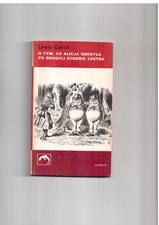 Lewis Carroll O tym, co Alicja odkryła po drugiej stronie lustra il John Tenniel na sprzedaż  PL