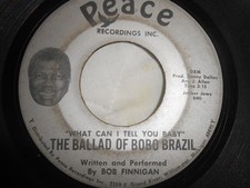 BOB FINNIGAN~"THE BALLAD OF BOBO BRAZIL"~Orig~1970~FUNK~SOUL~7'' 45rpm~PEACE~VG+ comprar usado  Enviando para Brazil