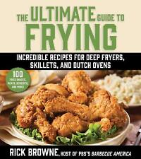 The Ultimate Guide to Frying: Incredible Recipes for Deep Fryers, Skillets, and, segunda mano  Embacar hacia Mexico