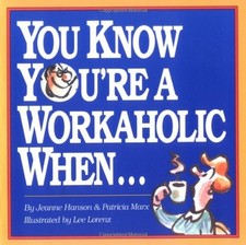 You Know You're a Workaholic When . . . by Hanson, Jeanne K., Marx, Patricia, usado comprar usado You Know You're a Workaholic When . . . by Hanson, Jeanne K., Marx, Patricia, usado comprar usado  Enviando para Brazil