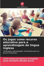 Usado, Os jogos como recurso educativo para a aprendizagem da lngua inglesa by Ivana Va comprar usado  Enviando para Brazil