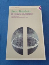 Bruno bettelheim incantato usato  Desio