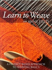 Learn to Weave with Anne Field: A Project-Based Approach to Weaving Basics comprar usado  Enviando para Brazil