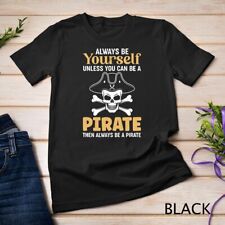 Camiseta unissex Always Be A Pirate Crossbones Pirates, usado comprar usado  Enviando para Brazil