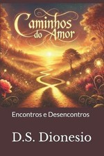 Caminhos do Amor: Encontros e Desencontros Em Versos by D.S. Dionesio Paperback  comprar usado  Enviando para Brazil