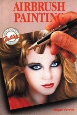 Airbrush Painting: Colorful Easy-To-Use Guides for Beginning Artists segunda mano  Embacar hacia Mexico