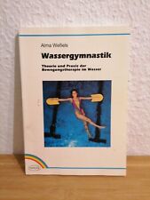 Wassergymnastik alma weßels gebraucht kaufen  Neustadt