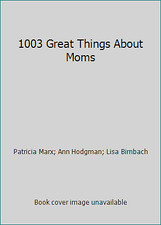 1003 Great Things About Moms by Patricia Marx; Ann Hodgman; Lisa Birnbach comprar usado  Enviando para Brazil