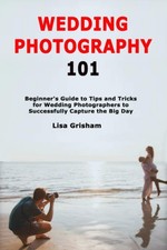 Wedding photography 101 for sale  UK