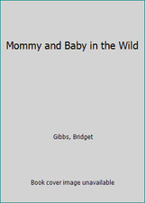 Mommy and Baby in the Wild by Gibbs, Bridget comprar usado  Enviando para Brazil
