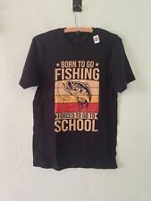 Camiseta unissex masculina pesca escolar forçada pequena Born To Go pesca comprar usado  Enviando para Brazil