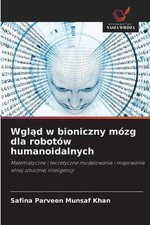 Wgld w bioniczny mzg dla robotw humanoidalnych by Safina Parveen Munsaf Khan Pap na sprzedaż  Wysyłka do Poland